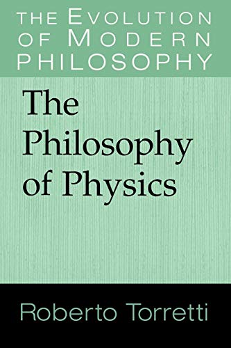 9780521565714: The Philosophy of Physics Paperback (The Evolution of Modern Philosophy)