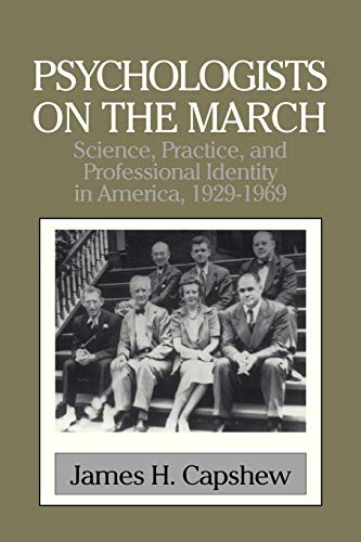 Beispielbild fr Psychologists on the March : Science, Practice, and Professional Identity in America, 1929-1969 zum Verkauf von Better World Books