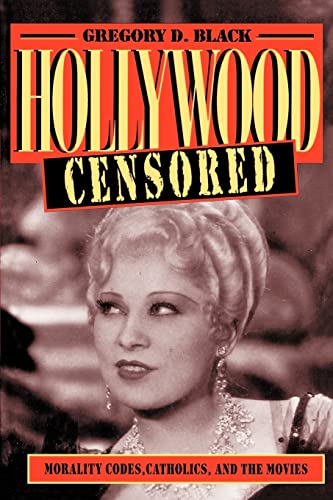 Stock image for Hollywood Censored: Morality Codes, Catholics, and the Movies for sale by Chiron Media