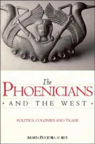 Beispielbild fr The Phoenicians and the West: Politics, Colonies and Trade zum Verkauf von Anybook.com