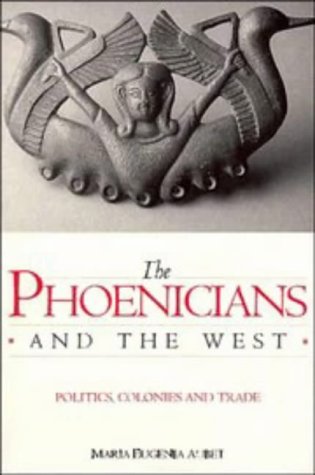 The Phoenicians and the West: Politics, Colonies and Trade