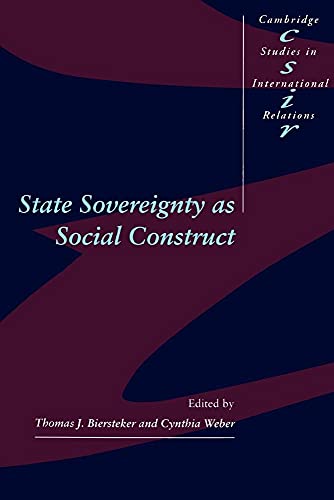 State Sovereignty As Social Construct; edited by Thomas J. Biersteker and Cynthia Weber