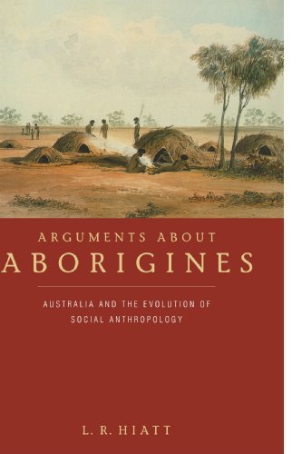 Imagen de archivo de Arguments about Aborigines: Australia and the Evolution of Social Anthropology a la venta por Small World Books