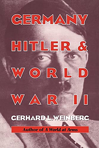 Stock image for Germany, Hitler, and World War II : Essays in Modern German and World History for sale by Better World Books