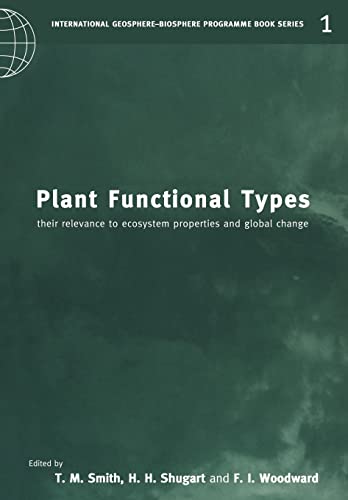 Stock image for Plant Functional Types: Their Relevance to Ecosystem Properties and Global Change for sale by Atticus Books