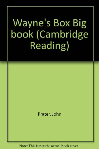 Wayne's Box Big book (Cambridge Reading) (9780521566490) by Prater, John