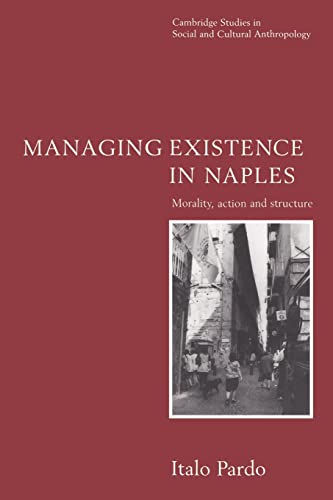 Beispielbild fr Managing Existence in Naples: Morality, Action and Structure zum Verkauf von Anybook.com