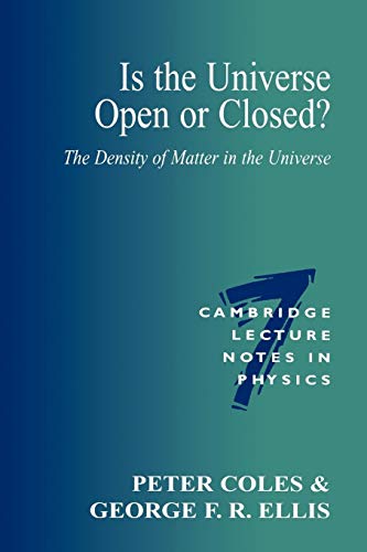 Beispielbild fr Is the Universe Open or Closed?: The Density of Matter in the Universe (Cambridge Lecture Notes in Physics, Series Number 7) zum Verkauf von HPB-Red