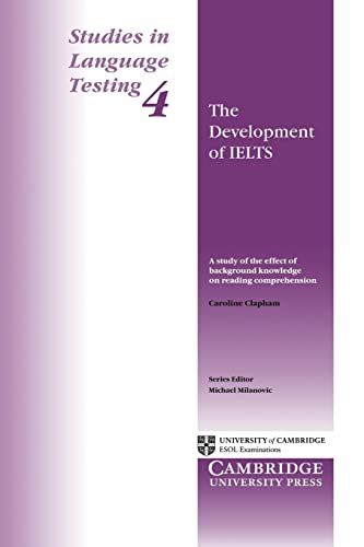 9780521567084: The Development of IELTS: A Study of the Effect of Background on Reading Comprehension (Studies in Language Testing) (v. 4)