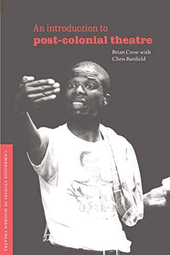 9780521567220: Introduction Post-Colonial Theatre (Cambridge Studies in Modern Theatre)