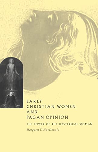 9780521567282: Early Christian Women Pagan Opinion: The Power of the Hysterical Woman