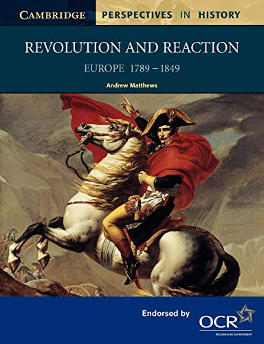 Beispielbild fr Revolution and Reaction: Europe 1789-1849 (Cambridge Perspectives in History) zum Verkauf von medimops