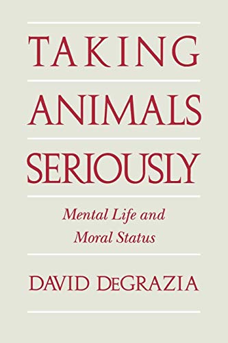 Beispielbild fr Taking Animals Seriously: Mental Life and Moral Status zum Verkauf von Bahamut Media