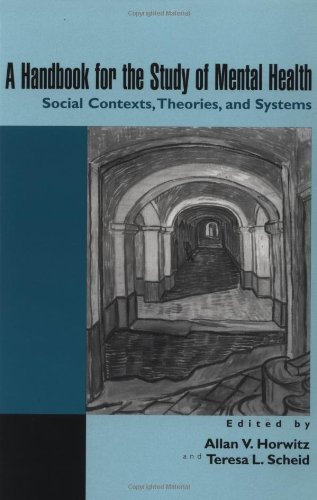 Imagen de archivo de A Handbook for the Study of Mental Health: Social Contexts, Theories, and Systems a la venta por The Book Cellar, LLC