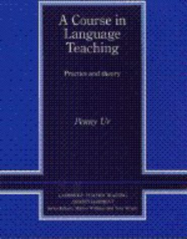 9780521567985: A Course in Language Teaching: Practice of Theory (Cambridge Teacher Training and Development)