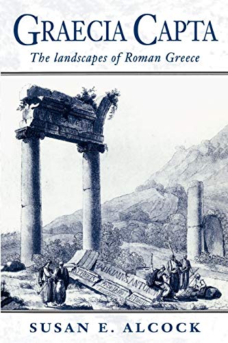 Beispielbild fr Graecia Capta: The Landscapes Of Roman Greece zum Verkauf von medimops