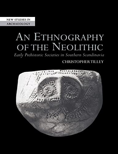 9780521568210: An Ethnography of the Neolithic Paperback: Early Prehistoric Societies in Southern Scandinavia (New Studies in Archaeology)