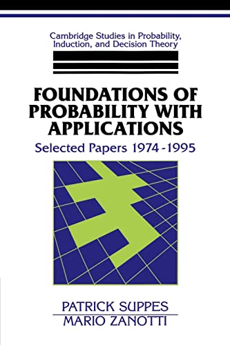Foundations of Probability with Applications : Selected Papers 1974 1995 - Patrick Suppes