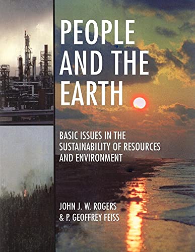 Stock image for People and the Earth: Basic Issues in the Sustainability of Resources and Environment for sale by Powell's Bookstores Chicago, ABAA