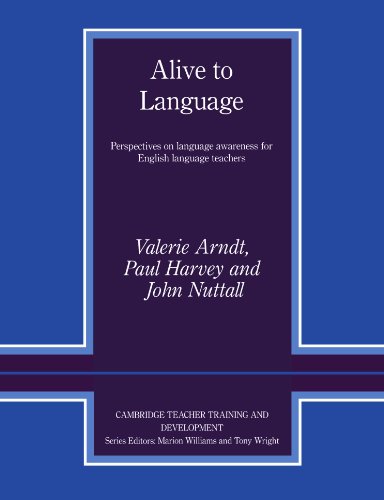 Imagen de archivo de Alive to Language: Perspectives on Language Awareness for English Language Teachers (Cambridge Teacher Training and Development) a la venta por Chiron Media