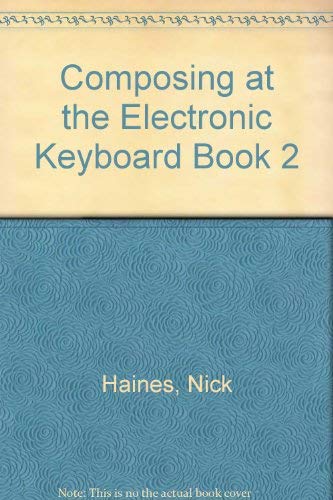 9780521569163: Composing at the Electronic Keyboard Book 2