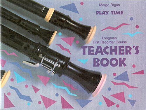 Beispielbild fr Play Time Recorder Course Teachers book: An Introduction to the Descant Recorder (Fagan Play Time Recorder Course) zum Verkauf von Reuseabook