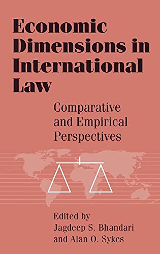 Economic Dimensions in International Law: Comparative and Empirical Perspectives - Jagdeep S. Bhandari