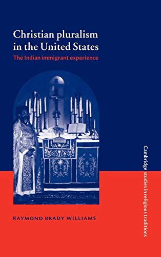 Christian Pluralism in the United States: The Indian Immigrant Experience.(((HGARDCOVER EDITION)))