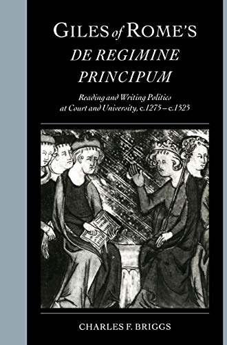 9780521570534: Giles of Rome's De regimine principum Hardback: Reading and Writing Politics at Court and University, c.1275–c.1525 (Cambridge Studies in Palaeography and Codicology, Series Number 5)