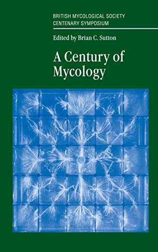 A Century of Mycology - Sutton , Brian C , Editor