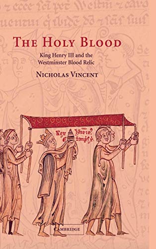 Beispielbild fr The Holy Blood: King Henry III and the Westminster Blood Relic zum Verkauf von WeBuyBooks