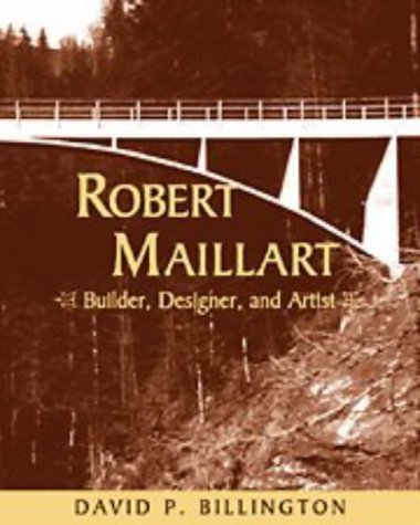 Beispielbild fr Robert Maillart: Builder, Designer, and Artist zum Verkauf von Anybook.com