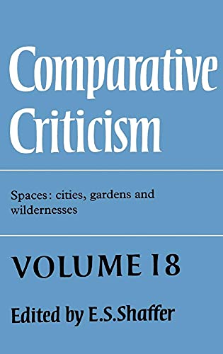 Comparative Criticism Volume 18 Spaces: Cities, Gardens and Wildernesses