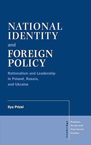 9780521571579: National Identity and Foreign Policy Hardback: Nationalism and Leadership in Poland, Russia and Ukraine: 103 (Cambridge Russian, Soviet and Post-Soviet Studies, Series Number 103)