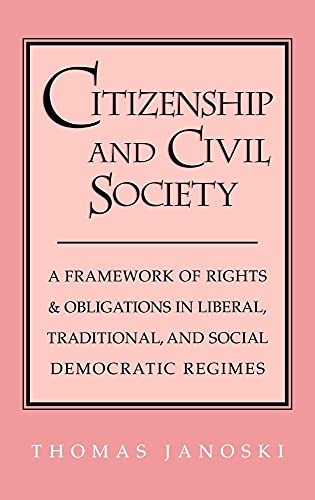 Beispielbild fr Citizenship and Civil Society: A Framework of Rights and Obligations in Liberal, Traditional, and Social Democratic Regimes zum Verkauf von Midtown Scholar Bookstore