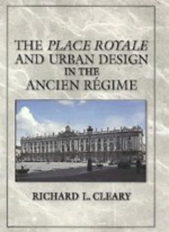 9780521572682: The Place Royale and Urban Design in the Ancien Rgime Hardback