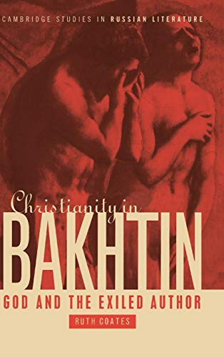 CHRISTIANITY IN BAKHTIN: GOD AND THE EXILED AUTHOR