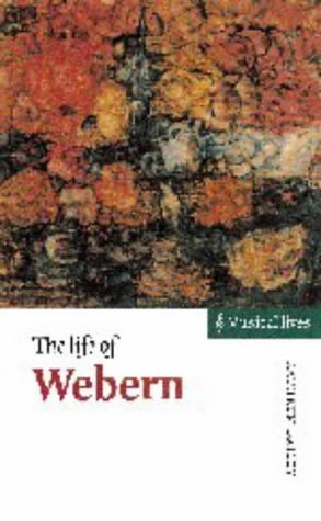 9780521573368: The Life of Webern (Musical Lives)