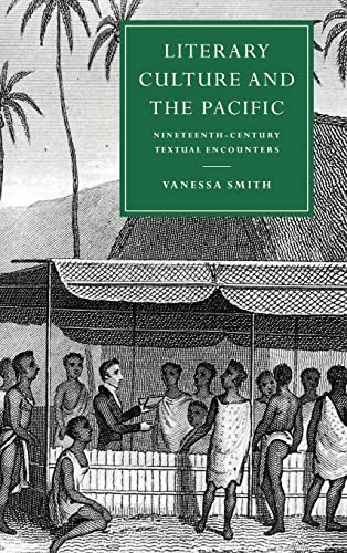 Literary Culture and the Pacific: Nineteenth-Century Textual Encounters (Cambridge Studies in Nin...