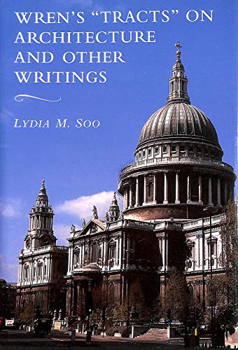 Wren's 'Tracts' on Architecture and Other Writings