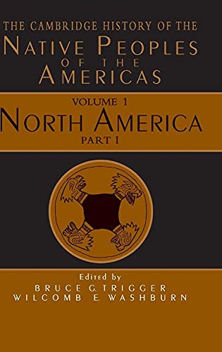 9780521573924: The Cambridge History of the Native Peoples of the Americas Vol. 1 - North America Part 1