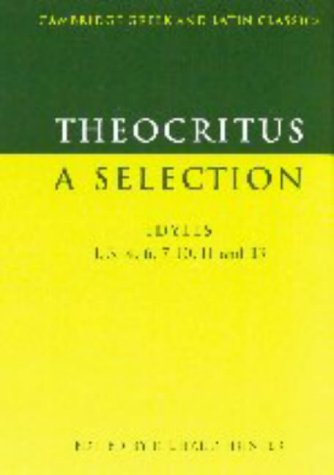 9780521574167: Theocritus: A Selection: Idylls 1, 3, 4, 6, 7, 10, 11 and 13