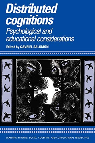 9780521574235: Distributed Cognitions: Psychological And Educational Considerations (Learning in Doing: Social, Cognitive and Computational Perspectives)