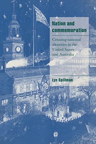 9780521574327: Nation and Commemoration: Creating National Identities in the United States and Australia