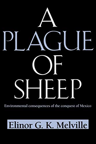 Beispielbild fr A Plague of Sheep: Environmental Consequences of the Conquest of Mexico (Studies in Environment and History). zum Verkauf von Kloof Booksellers & Scientia Verlag