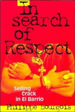 Imagen de archivo de In Search of Respect: Selling Crack in El Barrio (Structural Analysis in the Social Sciences) a la venta por SecondSale