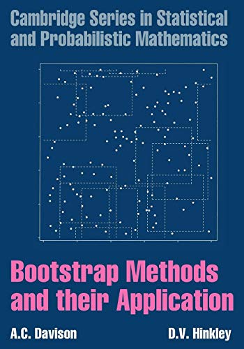 Bootstrap Methods and their Application (Cambridge Series in Statistical and Probabilistic Mathematics, Series Number 1) (9780521574716) by Davison, A. C.; Hinkley, D. V.