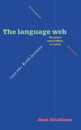 Beispielbild fr The Language Web: The Power and Problem of Words - The 1996 BBC Reith Lectures zum Verkauf von WorldofBooks