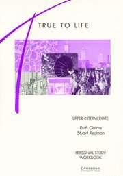 Stock image for TRUE TO LIFE UPPER-INTERMEDIATE PERSONAL STUDY WORKBOOK for sale by Chapitre.com : livres et presse ancienne