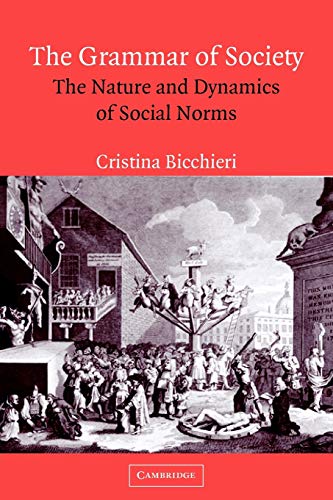 Imagen de archivo de The Grammar of Society: The Nature and Dynamics of Social Norms a la venta por Lakeside Books